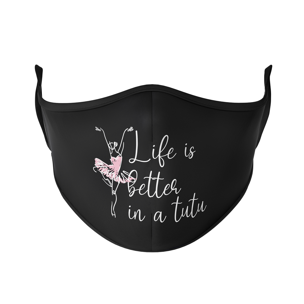 Protect Styles Masks- Life is Better in a Tutu